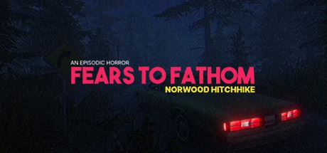 溯源之惧：诺伍德便车/Fears to Fathom – Norwood Hitchhike-51游戏库-无忧游戏库