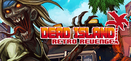 死亡岛:复仇/Dead Island Retro Revenge-51游戏库-无忧游戏库