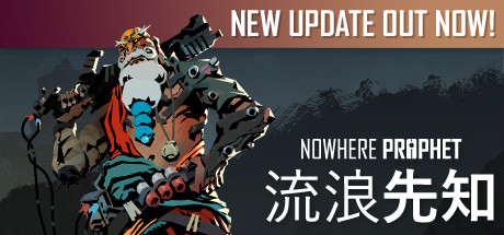 流浪先知/Nowhere Prophet（更新v7292085_v1.07.013 ）-51游戏库-无忧游戏库