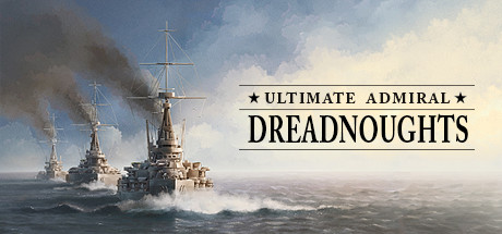 终极提督：无畏战舰/Ultimate Admiral: Dreadnoughts-51游戏库-无忧游戏库