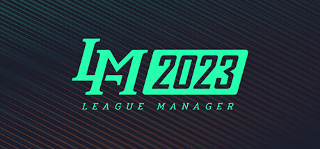 电竞经理2023/League Manager 2023（Ver1.15+集成最新战队）-51游戏库-无忧游戏库