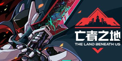 亡者之地|官方中文|支持手柄|The Land Beneath Us|